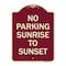 Signmission No Parking Sunrise to Sunset In Daylight Heavy-Gauge Aluminum Sign, 24" x 18", BU-1824-23657 A-DES-BU-1824-23657 - alternate 1